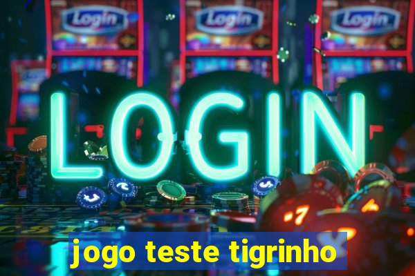 jogo teste tigrinho